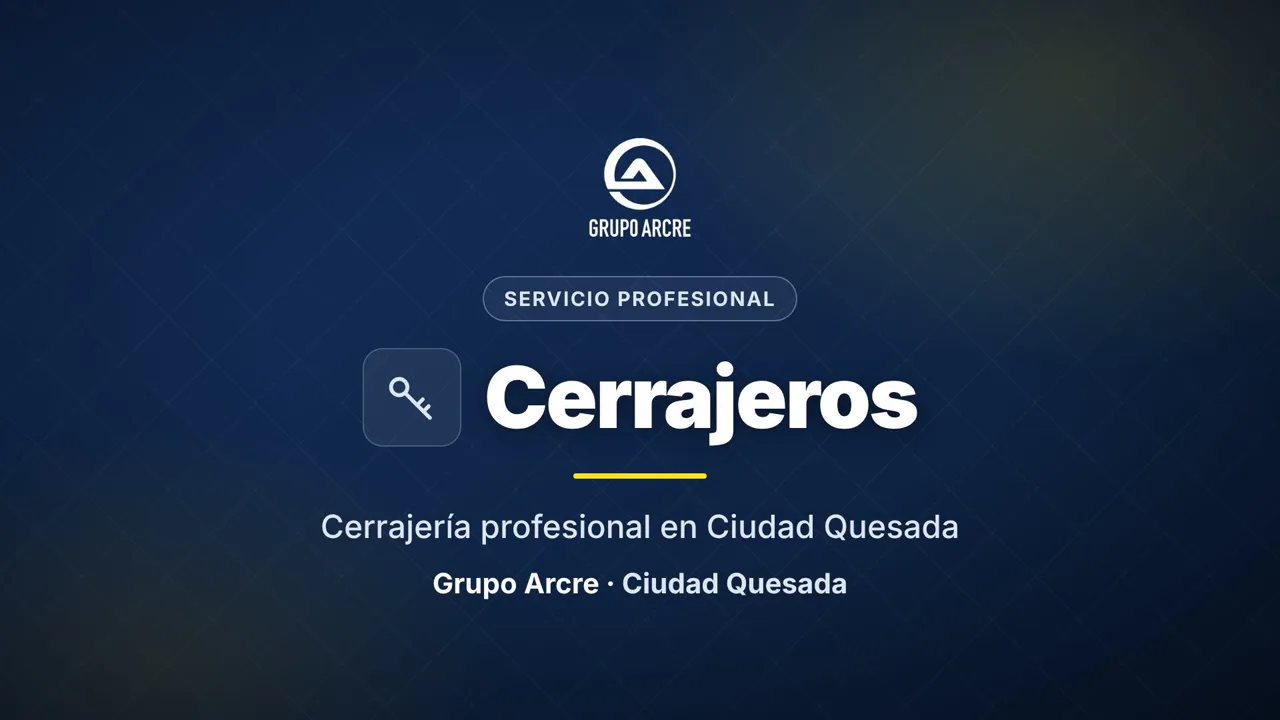 Cerrajería profesional en Ciudad Quesada